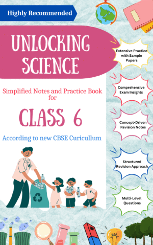 Unlocking Science - Class 6th